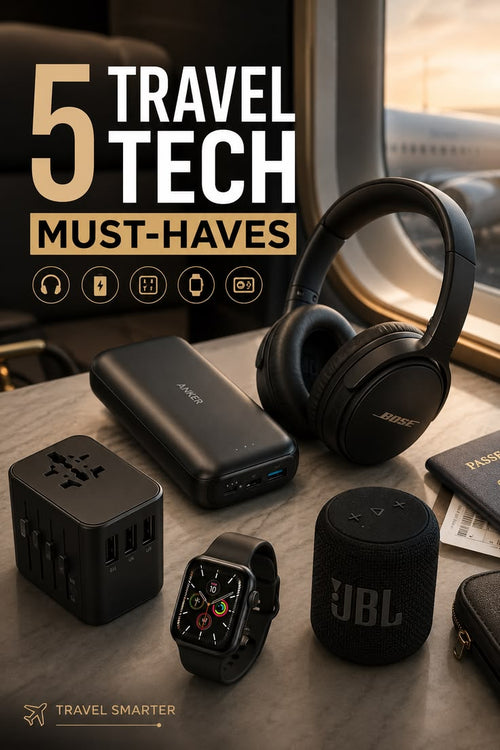5 Travel Tech Must-Haves for Smart Travelers